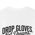 Drop Gloves, Not Dreams (Youth)